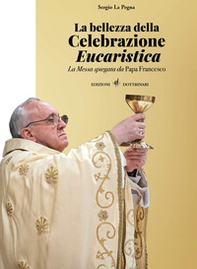 La bellezza della celebrazione eucaristica. La messa spiegata da papa Francesco - Librerie.coop La bellezza della celebrazione eucaristica. La messa spiegata da papa Francesco - Librerie.coop