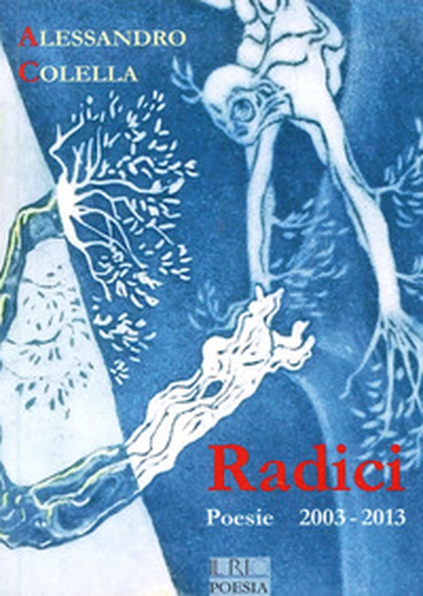 Radici. Poesie (2003-2013) - Librerie.coop Radici. Poesie (2003-2013) - Librerie.coop