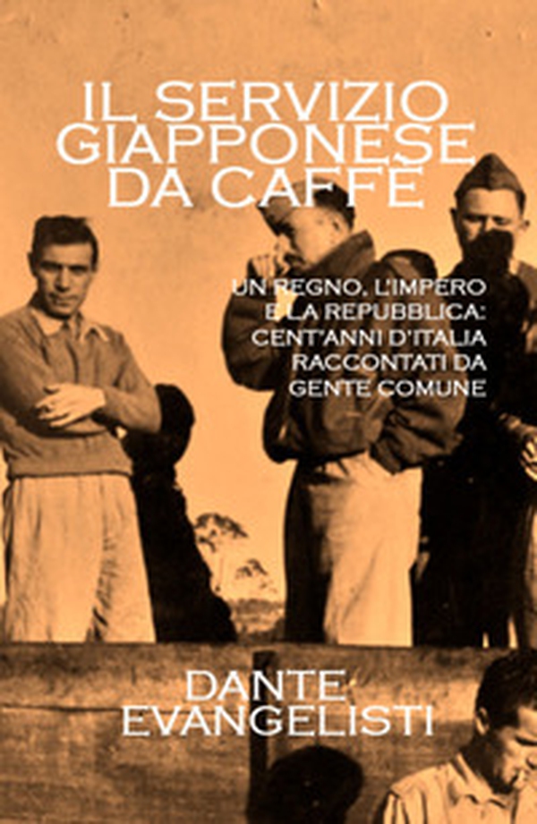 Il servizio giapponese da caffé. Un regno, l'impero e la repubblica: cento anni d'Italia raccontati da gente comune - Librerie.coop Il servizio giapponese da caffé. Un regno, l'impero e la repubblica: cento anni d'Italia raccontati da gente comune - Librerie.coop