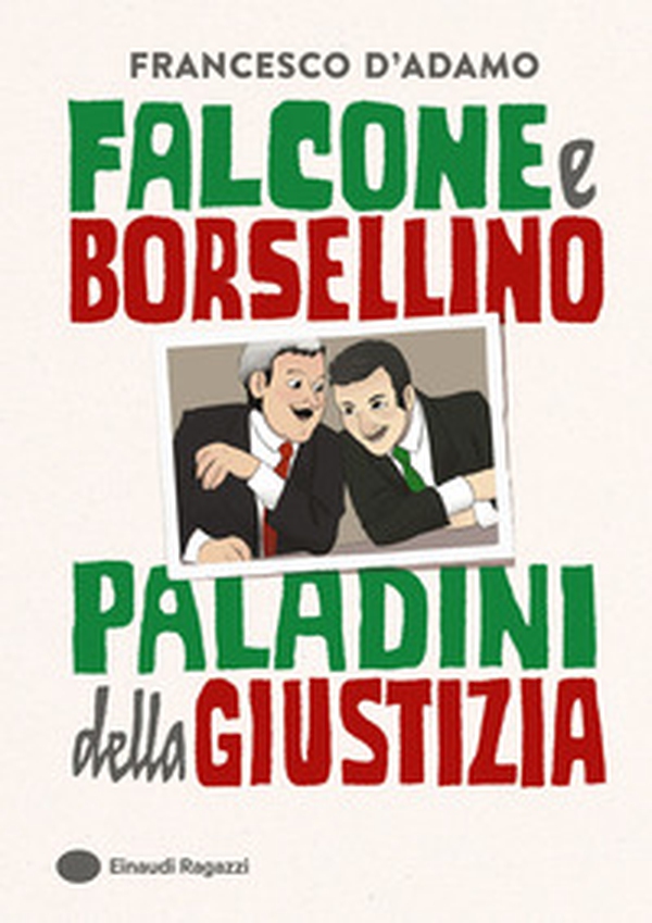 Falcone e Borsellino, paladini della giustizia - Librerie.coop Falcone e Borsellino, paladini della giustizia - Librerie.coop