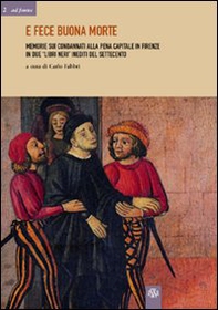 E fece buona morte. Memorie sui condannati alla pena capitale e Firenze in due «libri neri» inediti del Settecento - Librerie.coop
