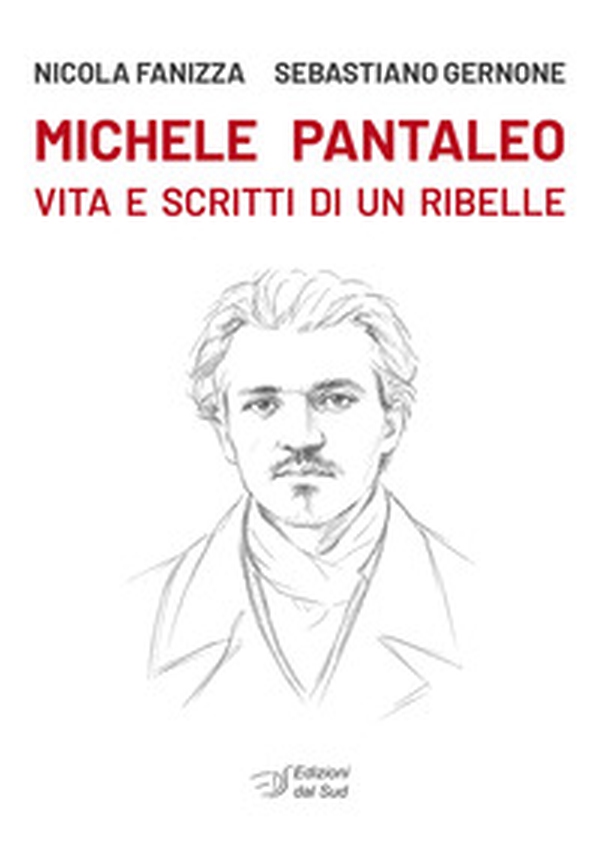 Michele Pantaleo. Vita e scritti di un ribelle - Librerie.coop