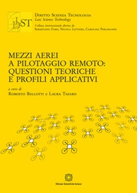 Mezzi aerei a pilotaggio remoto: questioni teoriche e profili applicativi - Librerie.coop