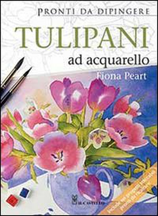 Tulipani ad acquarello. Pronti da dipingere - Librerie.coop Tulipani ad acquarello. Pronti da dipingere - Librerie.coop