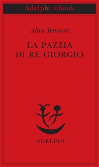 La pazzia di Re Giorgio - Librerie.coop