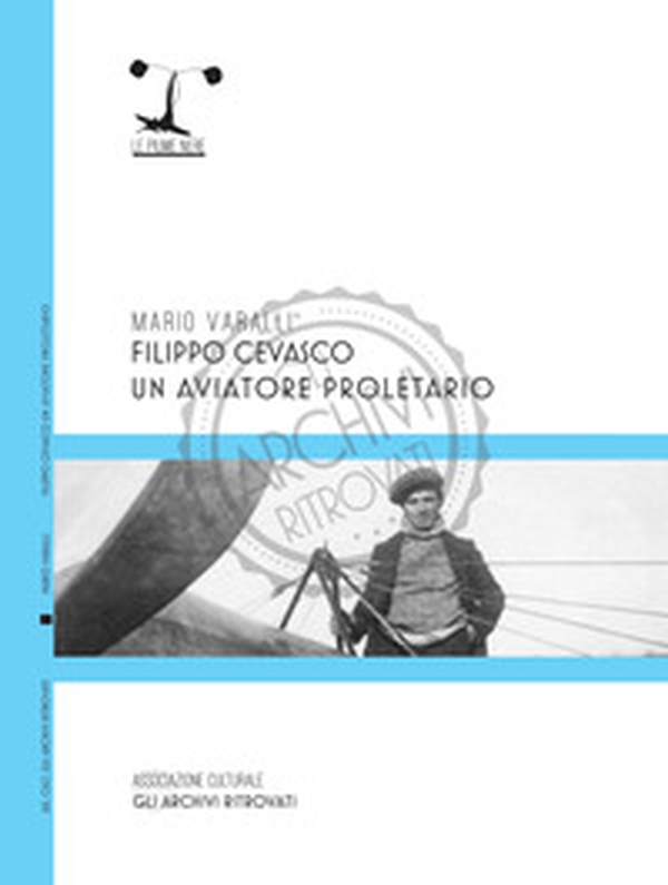 Filippo Cevasco. Un aviatore proletario - Librerie.coop Filippo Cevasco. Un aviatore proletario - Librerie.coop
