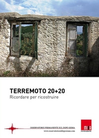 Terremoto 20 + 20. Ricordare per ricostruire - Librerie.coop Terremoto 20 + 20. Ricordare per ricostruire - Librerie.coop