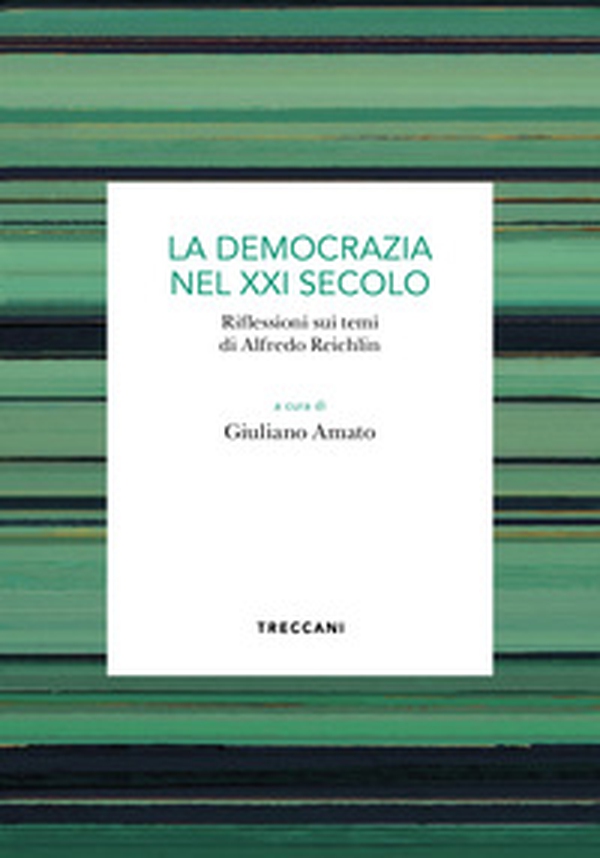 La democrazia del XXI secolo. Riflessioni sui temi di Alfredo Reichlin - Librerie.coop La democrazia del XXI secolo. Riflessioni sui temi di Alfredo Reichlin - Librerie.coop