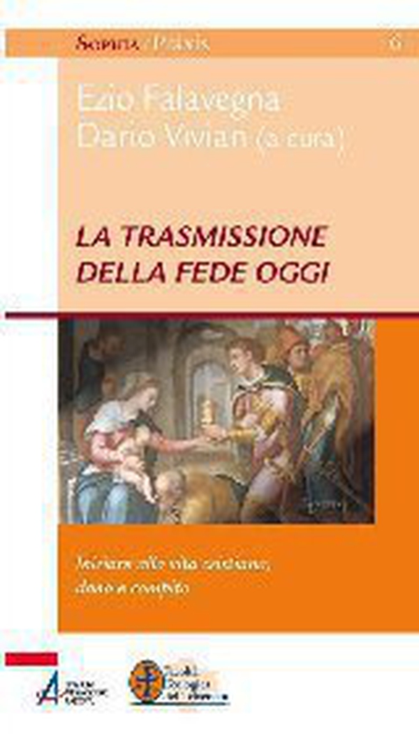 La trasmissione della fede oggi. Iniziare alla vita cristiana, dono e compito - Librerie.coop La trasmissione della fede oggi. Iniziare alla vita cristiana, dono e compito - Librerie.coop