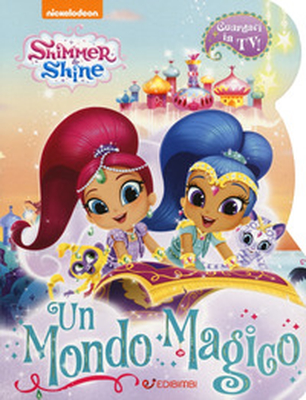 Un mondo magico. Shimmer & Shine - Librerie.coop Un mondo magico. Shimmer & Shine - Librerie.coop