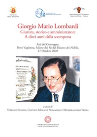 Giorgio Mario Lombardi. Giurista, storico e amministratore. A dieci anni dalla scomparsa. Atti del Convegno (17 ottobre, 2020) - Librerie.coop