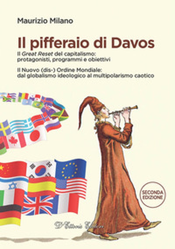 Il pifferaio di Davos. Il «Great Reset» del capitalismo: protagonisti, programmi e obiettivi. Il Nuovo (dis-) Ordine Mondiale: dal globalismo ideologico al multipolarismo caotico - Librerie.coop