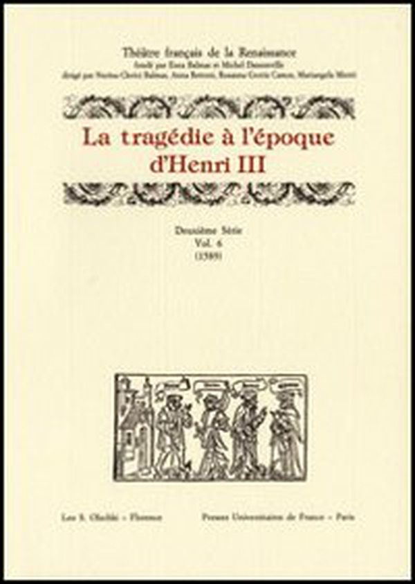 La tragédie à l'époque d'Henri III. 2ª serie - Vol. 6 - Librerie.coop La tragédie à l'époque d'Henri III. 2ª serie - Vol. 6 - Librerie.coop