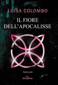 Il fiore dell'apocalisse - Librerie.coop
