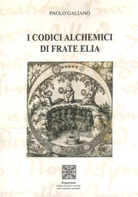 I codici alchemici di frate Elia - Librerie.coop