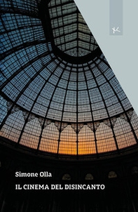 Il cinema del disincanto - Librerie.coop