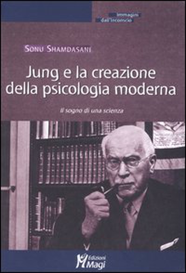 Jung e la creazione della psicologia moderna. Il sogno di una scienza - Librerie.coop Jung e la creazione della psicologia moderna. Il sogno di una scienza - Librerie.coop