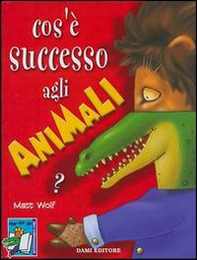 Cos'è successo agli animali? - Librerie.coop Cos'è successo agli animali? - Librerie.coop