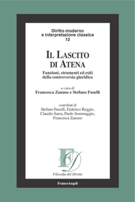 Il lascito di Atena. Funzioni, strumenti ed esiti della controversia giuridica - Librerie.coop Il lascito di Atena. Funzioni, strumenti ed esiti della controversia giuridica - Librerie.coop