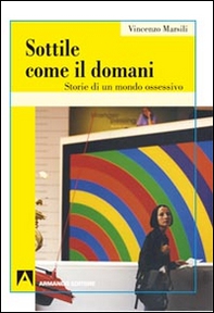 Sottile come il domani. Storie di un mondo ossessivo - Librerie.coop
