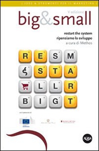 Big&Small. Restart the system, ripensiamo lo sviluppo - Librerie.coop