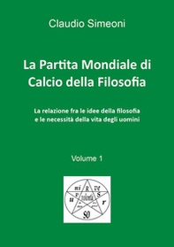 La partita mondiale di calcio della filosofia - Vol. 1 - Librerie.coop