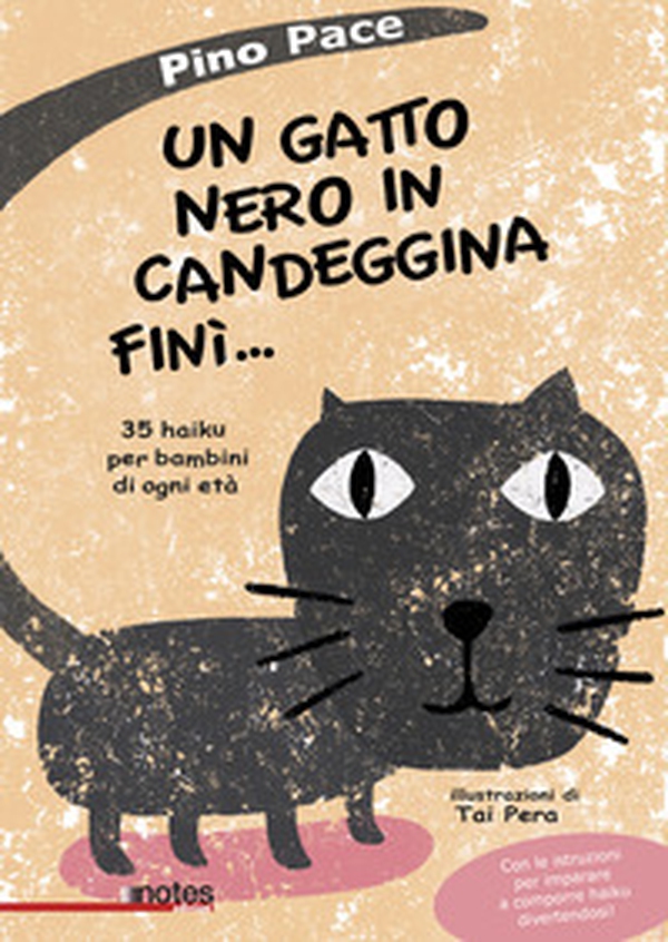 Un gatto nero in candeggina finì... 35 haiku per bambini di ogni età - Librerie.coop Un gatto nero in candeggina finì... 35 haiku per bambini di ogni età - Librerie.coop