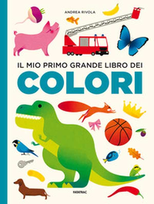 Il mio primo grande libro dei colori - Librerie.coop Il mio primo grande libro dei colori - Librerie.coop