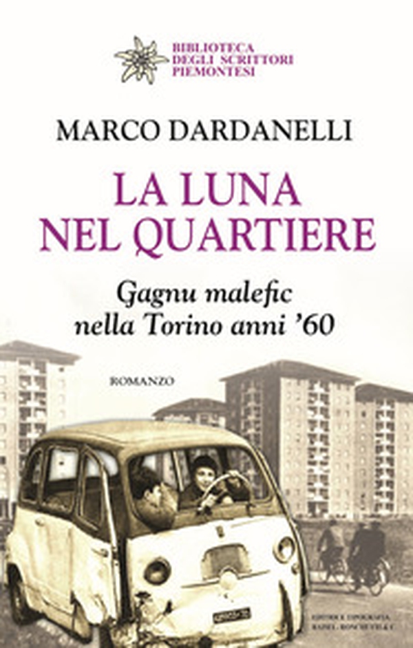 La luna nel quartiere. Gagnu malefic nella Torino anni '60 - Librerie.coop La luna nel quartiere. Gagnu malefic nella Torino anni '60 - Librerie.coop