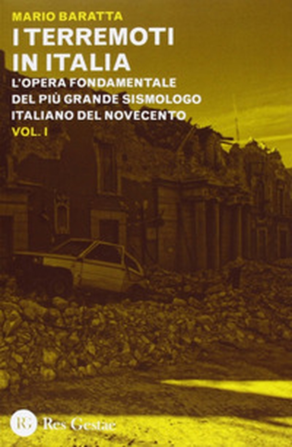 I terremoti in Italia. L'opera fondamentale del più grande sismologo italiano del Novecento - Librerie.coop I terremoti in Italia. L'opera fondamentale del più grande sismologo italiano del Novecento - Librerie.coop