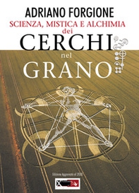 Scienza, mistica e alchimia dei cerchi nel grano - Librerie.coop