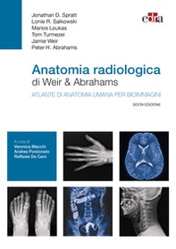 Anatomia radiologica di Weir & Abrahams. Atlante di anatomia umana per bioimmagini - Librerie.coop Anatomia radiologica di Weir & Abrahams. Atlante di anatomia umana per bioimmagini - Librerie.coop