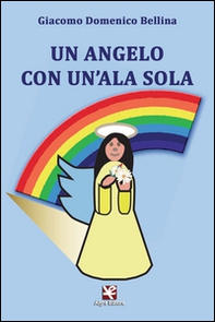 Un angelo con un'ala sola - Librerie.coop Un angelo con un'ala sola - Librerie.coop