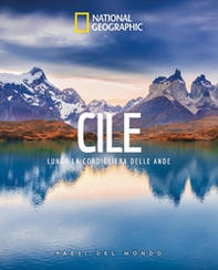 Cile. Lungo la cordigliera delle Ande. Paesi del mondo - Librerie.coop