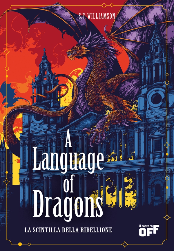 A Language of Dragons. La scintilla della ribellione - Librerie.coop