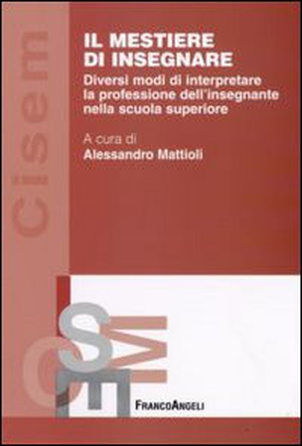Il mestiere di insegnare. Diversi modi di interpretare la professione dell'insegnante nella scuola superiore - Librerie.coop Il mestiere di insegnare. Diversi modi di interpretare la professione dell'insegnante nella scuola superiore - Librerie.coop