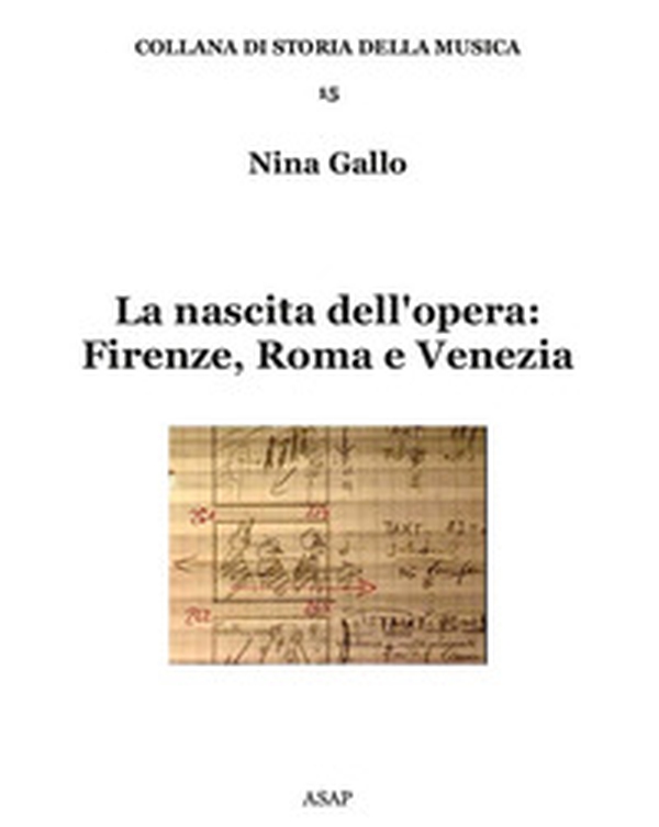 La nascita dell'opera: Firenze, Roma e Venezia - Librerie.coop La nascita dell'opera: Firenze, Roma e Venezia - Librerie.coop
