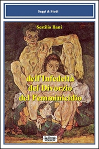 Dell'infedeltà, del divorzio, del femminicidio - Librerie.coop