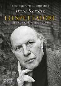 Lo spettatore. Annotazioni 1991-2001 - Librerie.coop