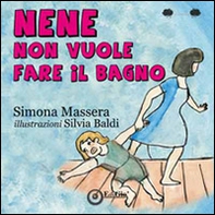 Nene non vuole fare il bagno - Librerie.coop Nene non vuole fare il bagno - Librerie.coop