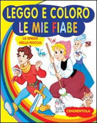 Cenerentola-La spada nella roccia - Librerie.coop