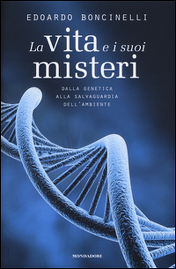La vita e i suoi misteri. Dalla genetica alla salvaguardia dell'ambiente - Librerie.coop La vita e i suoi misteri. Dalla genetica alla salvaguardia dell'ambiente - Librerie.coop