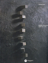 Ettore Consolazione. Opere 1973-2003. Catalogo della mostra - Librerie.coop