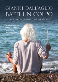 Batti un colpo. Due metri quadrati di paradiso - Librerie.coop