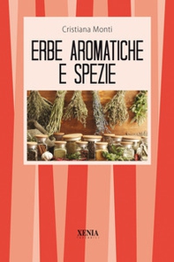 Le erbe aromatiche e le spezie. Cucina, salute e bellezza - Librerie.coop Le erbe aromatiche e le spezie. Cucina, salute e bellezza - Librerie.coop