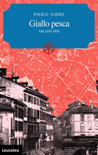 Giallo pesca. Milano 1858 - Librerie.coop Giallo pesca. Milano 1858 - Librerie.coop