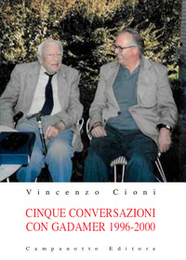 Cinque conversazioni con Gadamer 1996-2000 - Librerie.coop Cinque conversazioni con Gadamer 1996-2000 - Librerie.coop