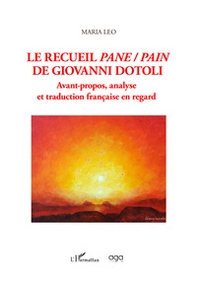 Le recueil pane-pain de Giovanni Dotoli. Avant-propos, analyse et traduction française en regard - Librerie.coop