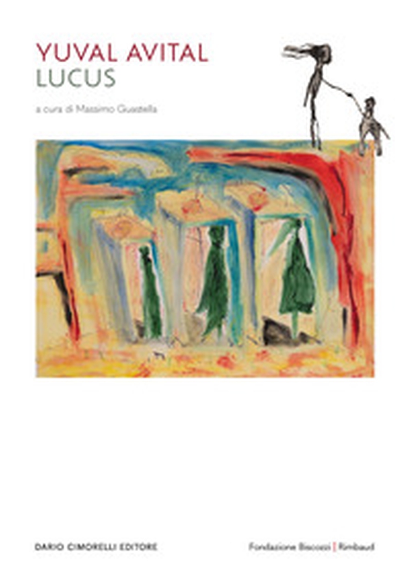 Yuval Avital. Lucus. Catalogo della mostra (Lecce, 16 luglio 2023-7 gennaio 2024) - Librerie.coop Yuval Avital. Lucus. Catalogo della mostra (Lecce, 16 luglio 2023-7 gennaio 2024) - Librerie.coop