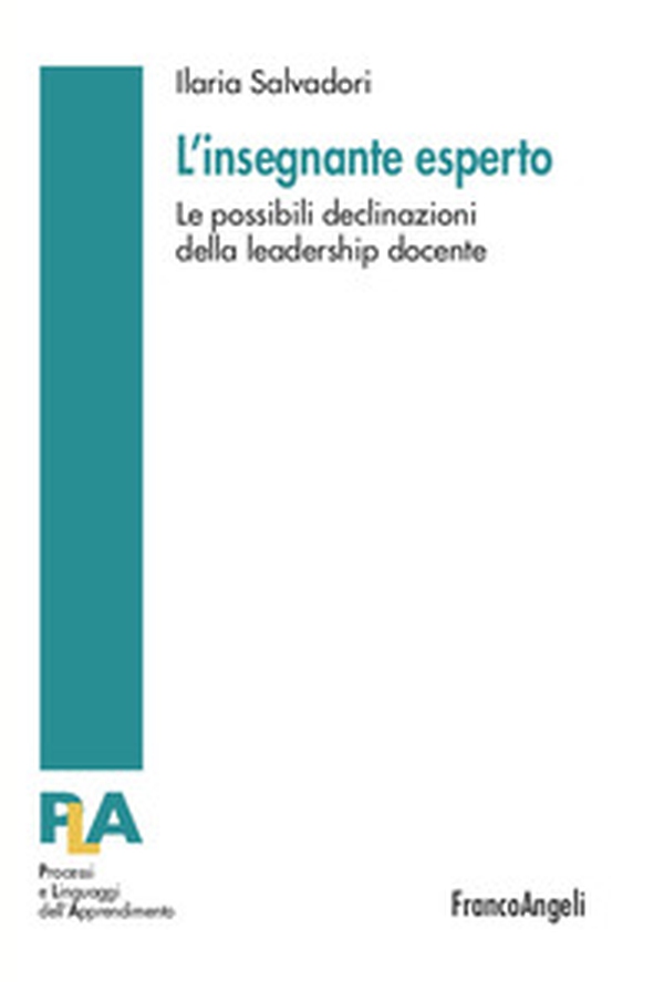 L'insegnante esperto. Le possibili declinazioni della leadership docente - Librerie.coop L'insegnante esperto. Le possibili declinazioni della leadership docente - Librerie.coop